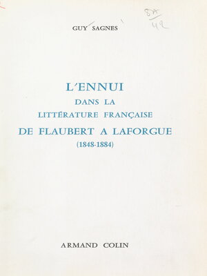 cover image of L'ennui dans la littérature française de Flaubert à Laforgue, 1848-1884